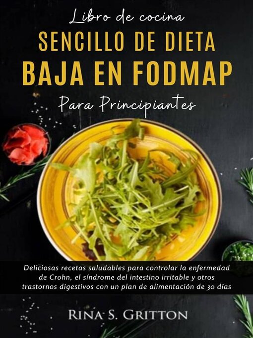 Title details for Libro de cocina sencillo de dieta baja en FODMAP para principiantes by Rina S. Gritton - Available